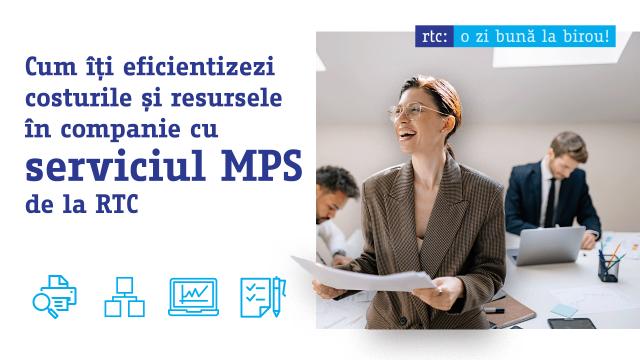 Cum iti eficientizezi costurile si resursele in companie cu serviciul MPS de la RTC